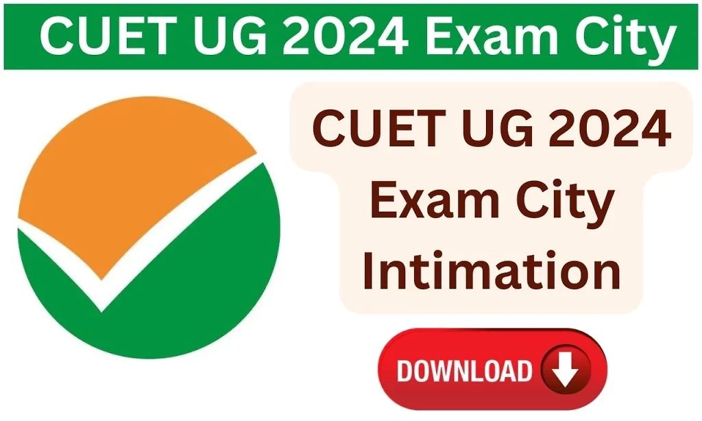 Cuet Ug 2024 Exam City Intimation